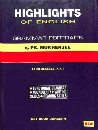 Book cover number 1 for Highlights Of English (Grammar Portraits) For Classes 9-10 written by Pranab Kumar Mukherjee published by Dey Book Concern