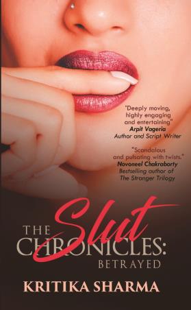 Book cover number 1 for The Slut Chronicles : Betrayed written by Kritika Sharma published by Kalamos Literary Services LLP