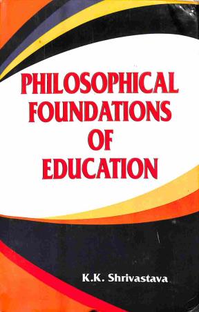 Book cover number 1 for Philosophical Foundations Of Education written by K. K. Shrivastava published by Kanishka Publishers