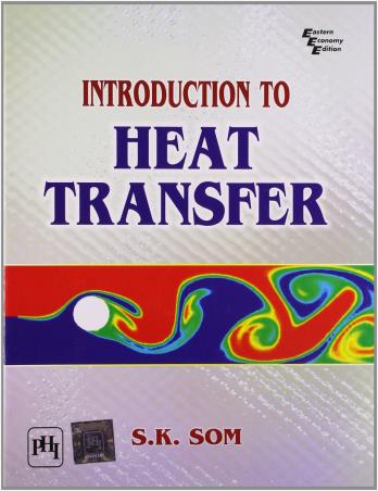 Book cover number 1 for Introduction To Heat Transfer written by S. K. Som published by PHI Learning Private Limited