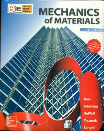 Book cover number 1 for Mechanics Of Materials written by Ferdinand P. Beer, E. Russell Johnston, John T. Dewolf published by McGraw Hill Education Private Limited