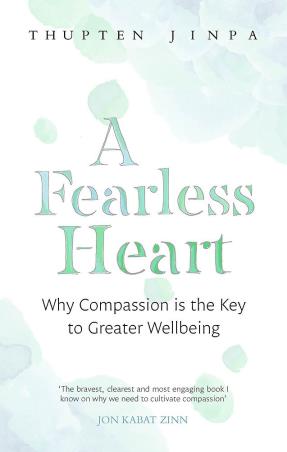 Book cover number 1 for A Fearless Heart : Why Compassion Is The Key To Greater Wellbeing written by Thupten Jinpa published by Piatkus