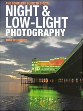 Book cover number 1 for The Complete Guide To Digital Night And Low-Light Photography written by Tony Worobiec published by Fw Media