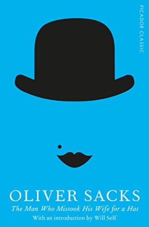 Book cover number 1 for The Man Who Mistook His Wife For A Hat written by Oliver Sacks published by Picador