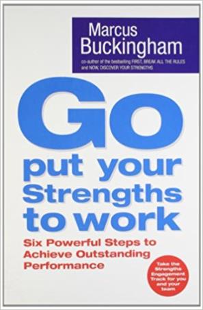 Book cover number 1 for Go Put Your Strengths To Work : Six Powerful Steps To Achieve Outstanding Performance written by Marcus Buckingham published by Simon & Schuster
