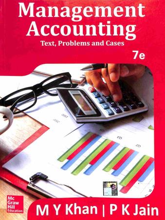 Book cover number 1 for Management Accounting (Text Problems And Cases) written by P. K. Jain, M. Y. Khan published by McGraw Hill Education Private Limited