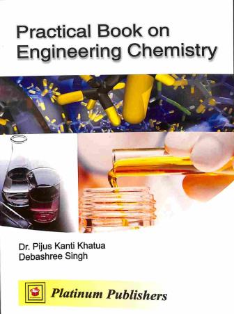 Book cover number 1 for Practical Book On Engineering Chemistry written by Pijus Kanti Khatua, Debashree Singh published by Platinum Publishers