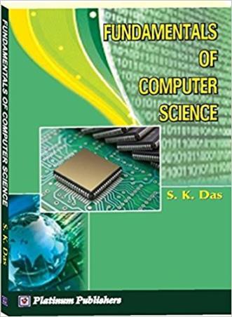 Book cover number 1 for Fundamentals Of Computer Science written by S. K. Das published by Platinum Publishers