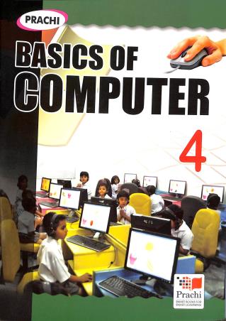 Book cover number 1 for Basics Of Computer 4 written by Ranjan Mohanty, Yogita Tyagi published by Prachi (India) Pvt. Ltd.