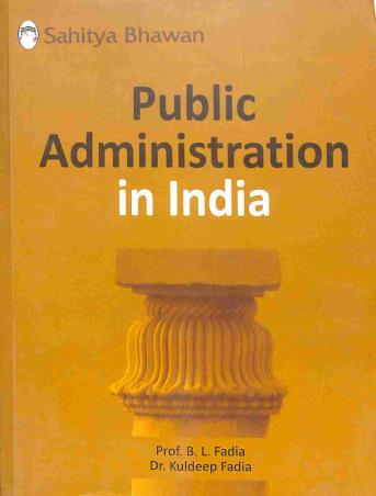 Book cover number 1 for Public Administration In India written by B. L. Fadia, Kuldeep Fadia published by Sahitya Bhawan