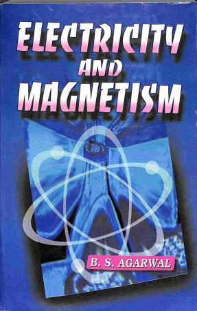 Book cover number 1 for Electricity And Magnetism written by B. S. Agarwal published by Kedar Nath Ram Nath