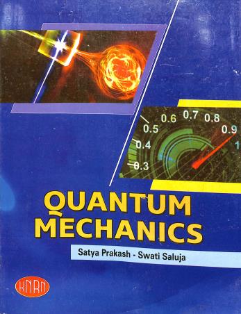 Book cover number 1 for Quantum Mechanics written by Satya Prakash published by Kedar Nath Ram Nath