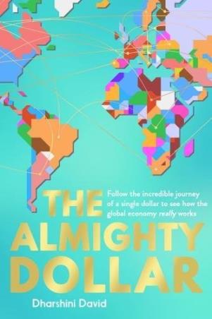 Book cover number 1 for The Almighty Dollar written by Dharshini David published by Elliott & Thompson Limited