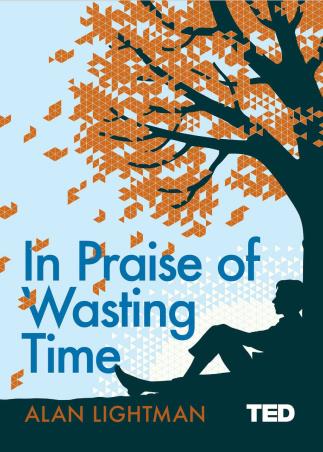 Book cover number 1 for In Praise Of Wasting Time written by Alan Lightman published by Simon & Schuster