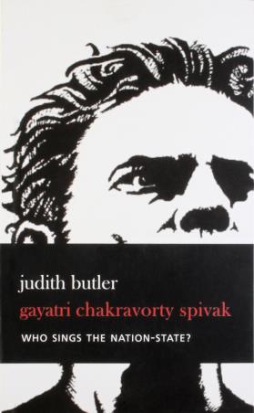 Book cover number 1 for Who Sings The Nation-State? Language, Politics, Belonging written by Gayatri Chakravorty Spivak, Judith Butler published by Seagull Books