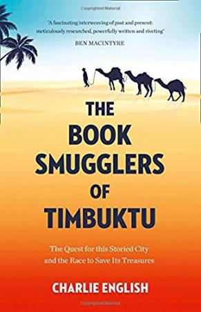 Book cover number 1 for The Book Smugglers Of Timbuktu : The Quest For This Storied City And The Race To Save Its Treasure written by Charlie English published by William Collins