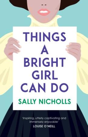 Book cover number 1 for Things A Bright Girl Can Do written by Sally Nicholls published by Andersen Press