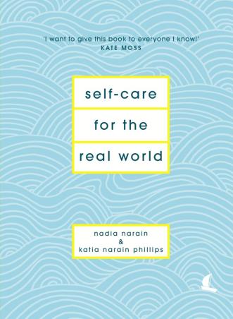 Book cover number 1 for Self-Care For The Real World written by Nadia Narain, Katia Narain Phillips published by Hutchinson
