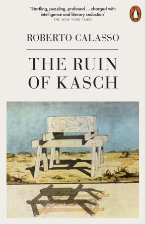 Book cover number 1 for The Ruin Of Kasch written by Roberto Calasso published by Penguin Books