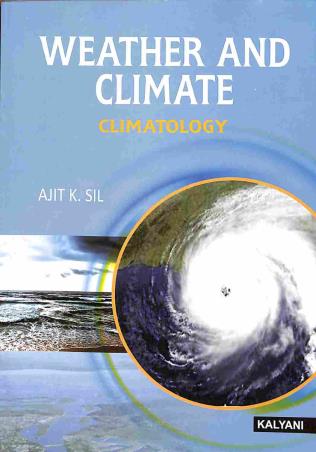 Book cover number 1 for Weather And Climate : Cliatology written by Ajit K. Sil published by Kalyani Publishers