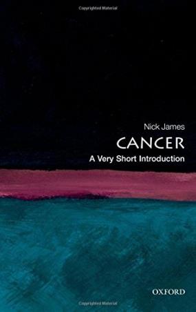 Book cover number 1 for Cancer : A Very Short Introduction written by Nicholas James published by Oxford University Press