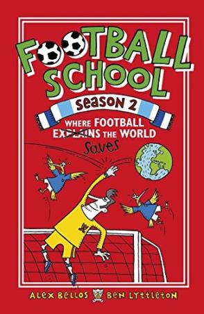Book cover number 1 for Football School Season 2 : Where Football Explains The World written by Alex Bellos, Ben Lyttleton published by Walker Books