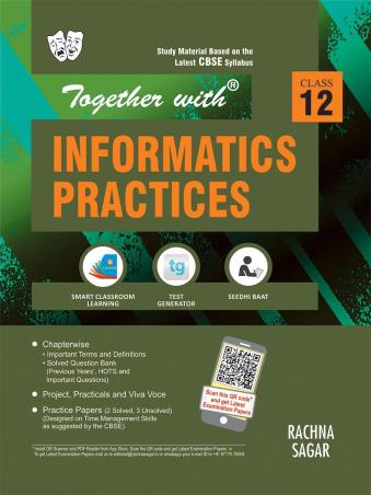 Book cover number 1 for Together With Informatics Practices CBSE : Class 12 written by Reeta Sahoo, Gagan Sahoo published by Rachna Sagar Pvt. Ltd.