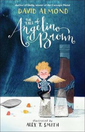 Book cover number 1 for The Tale Of Angelino Brown written by David Almond published by Walker Books