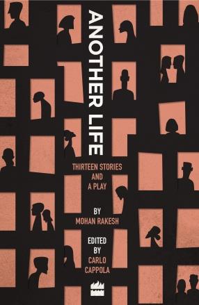 Book cover number 1 for Another Life:  Thirteen Stories And A Play written by Mohan Rakesh published by Harper Collins Publishers
