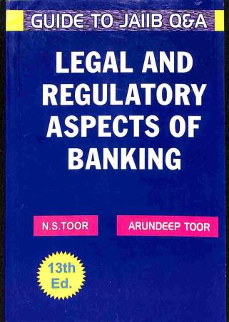 Book cover number 1 for Legal And Regulatory Aspects Of Banking (Guide To JAIIB Q&A ) written by N. S. Toor, Arundeep Toor published by Skylark Publications