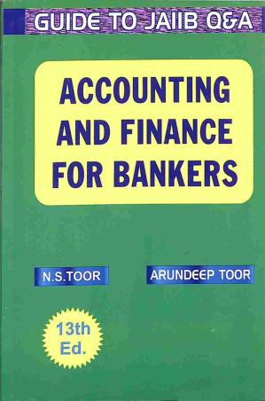 Book cover number 1 for Accounting And Finance For Bankers (Guide To JAIIB Q&A ) written by N. S. Toor, Arundeep Toor published by Skylark Publications