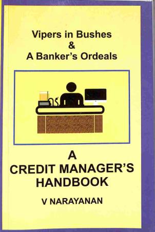 Book cover number 1 for Vipers In Bushes & A Banker's Ordeals (A Credit Manager's Handbook) written by V. Narayanan published by Skylark Publications