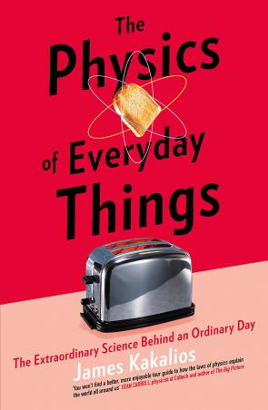 Book cover number 1 for The Physics Of Everyday Things written by James Kakalios published by Constable & Robinson