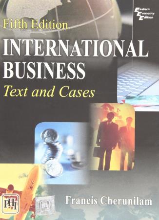 Book cover number 1 for International Business : Text And Cases written by Francis Cherunilam published by PHI Learning Private Limited