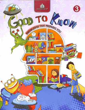 Book cover number 1 for Good To Know 3 written by Shradha Anand published by Madhubun Educational Books