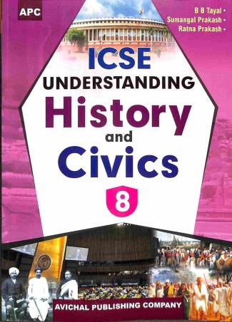 Book cover number 1 for APC ICSE Understanding History And Civics Class 8 written by B. B. Tayal, Sumangal Prakash, Ratna Prakash published by Avichal Publishing Company