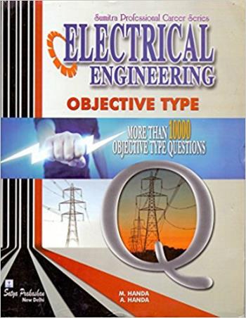 Book cover number 1 for Electrical Engineering (Objective Type) written by M. Handa, A. Handa published by Satya Prakashan