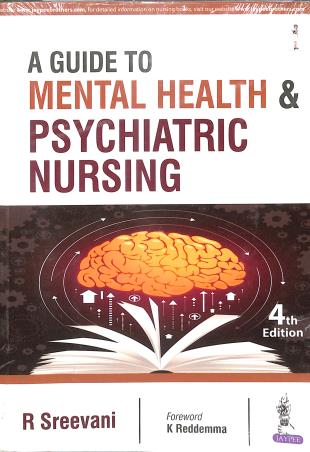 Book cover number 2 for A Guide To Mental Health & Psychiatric Nursing written by R. Sreevani published by Jaypee Brothers Medical Publishers (P) Ltd.