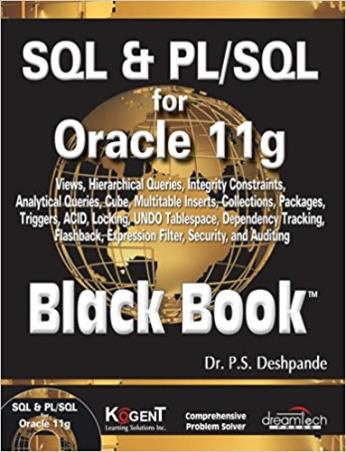 Book cover number 1 for SQL & PL/SQL For Oracle 11g Black Book written by P. S. Deshpande published by Dreamtech Press