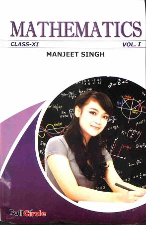 Book cover number 1 for Mathematics Calss 11 Volume 1 & 2 (CBSE) written by Manjeet Singh published by Full Circle Education Pvt Ltd