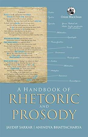 Book cover number 1 for A Handbook Of Rhetoric And Prosody written by Anindya Bhattacharya, Jaydip Sarkar published by Orient BlackSwan