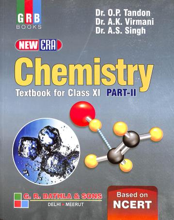 Book cover number 1 for GRB New Era Chemistry Class 11 Part 2 written by O. P. Tandon, A. K. Virmani, A. S. Singh published by G. R. Bathla Publications Pvt. Ltd.