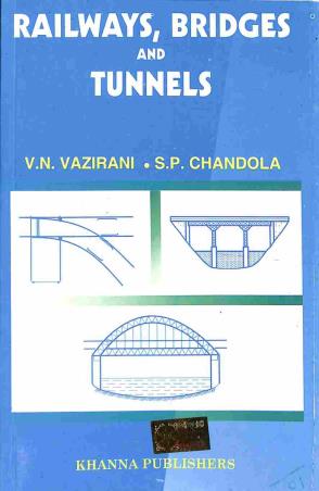 Book cover number 1 for Railways, Bridges And Tunnels written by V. N. Vazirani, S. P. Chandola published by Khanna Publishers