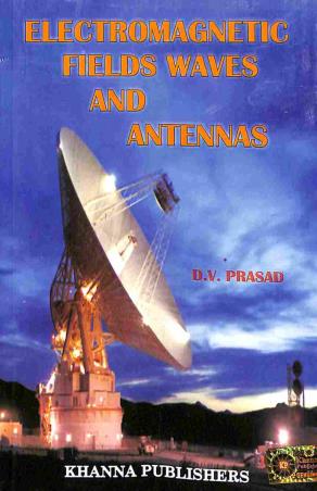 Book cover number 1 for Electromacnetic Fileds Waves Antennas written by D. V. Prasad published by Khanna Publishers