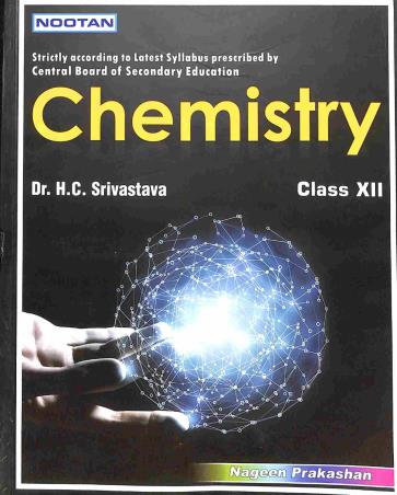Book cover number 1 for Nootan Chemistry Class 12 CBSE written by H. C. Srivastava published by Nageen Prakashan Pvt. Ltd.