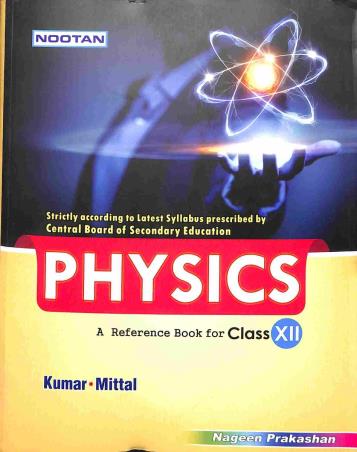 Book cover number 1 for Nootan Physics Class 12 CBSE written by Kumar, Mittal published by Nageen Prakashan Pvt. Ltd.