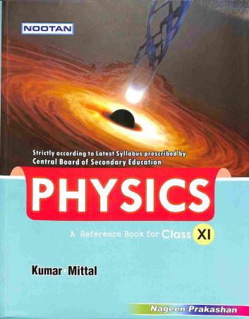 Book cover number 1 for Nootan Physics Class 11 CBSE written by Kumar, Mittal published by Nageen Prakashan Pvt. Ltd.