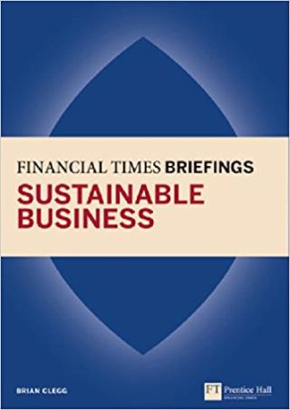 Book cover number 1 for Financial Times Briefing : Sustainable Business written by Brian Clegg published by Pearson Education