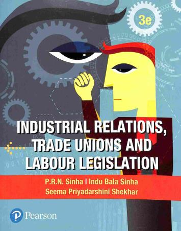 Book cover number 1 for Industrial Relations, Trade Unions And Labour Legislation written by P. R. N. Sinha, Indu Bala Sinha, Seema Priyadarshini Shekhar published by Pearson Education