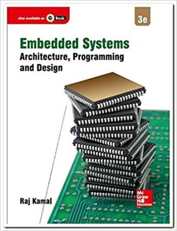 Book cover number 1 for Embedded Systems : Architecture, Programming And Design written by Raj Kamal published by McGraw Hill Education Private Limited